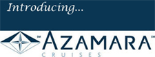 Azamara Cruises - Offering Deluxe Cruising and Unusual Destinations